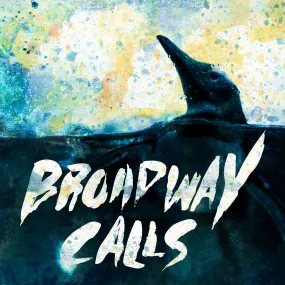 Broadway Calls "Comfort / Distraction"